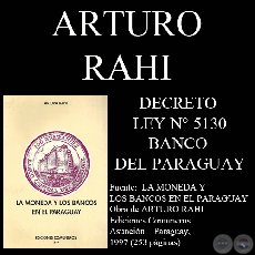 DECRETO LEY N 5130 - BANCO DEL PARAGUAY (Por ARTURO RAHI)