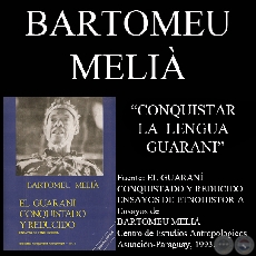 CONQUISTAR LA LENGUA GUARANI (Ensayo de BARTOMEU MELI)