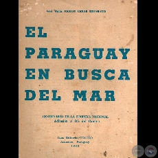 EL PARAGUAY EN BUSCA DEL MAR, 1965 - Por RAMN CSAR BEJARANO