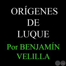 ORGENES DE LUQUE - Por BENJAMN VELILLA