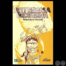 ARTESANA INDGENA - Ensayo analtico de BRANISLAVA SUSNIK - Ao 1998