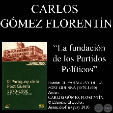 LA FUNDACIN DE LOS PARTIDOS POLTICOS y EL BIPARTIDISMO (Autor: CARLOS GMEZ FLORENTN)