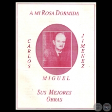 A MI ROSA DORMIDA - Poesas de CARLOS MIGUEL JIMNEZ