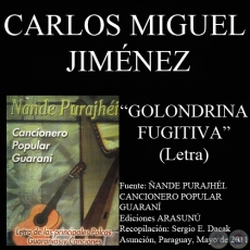 GOLONDRINA FUGITIVA - Letra: CARLOS MIGUEL JIMNEZ - Msica: EMILIO BOBADILLA CCERES