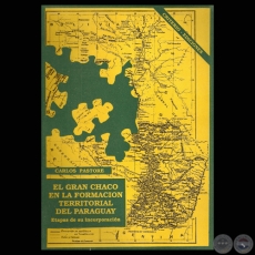  EL GRAN CHACO EN LA FORMACIN TERRITORIAL DEL PARAGUAY, 1989 (CARLOS PASTORE)