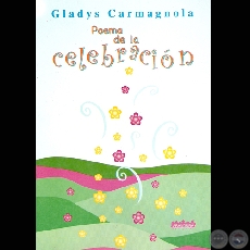 POEMA DE LA CELEBRACIN, 2005 - Poemario de GLADYS CARMAGNOLA
