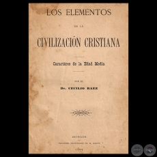 LOS ELEMENTOS DE LA CIVILIZACIÓN CRISTIANA, 1903 - Por el Dr. CECILIO BÁEZ