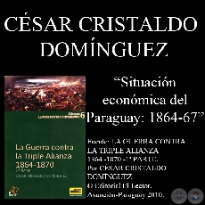 SITUACIN ECONMICA DEL PARAGUAY, 1864-1867 - Por CSAR CRISTALDO DOMNGUEZ