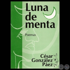 LUNA DE MENTA, 2005 - Poemario de CSAR GONZLEZ PEZ