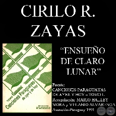 ENSUEO DE CLARO LUNAR - Guarania de CIRILO R ZAYAS