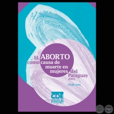 EL ABORTO COMO CAUSA DE MUERTE EN MUJERES DEL PARAGUAY, 2003 (Elaboracin: CLYDE SOTO)