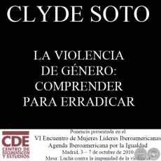 LA VIOLENCIA DE GÉNERO : COMPRENDER PARA ERRADICAR (Ponencia de CLYDE SOTO)