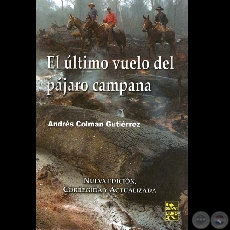 EL LTIMO VUELO DEL PJARO CAMPANA, 2007 - Novela de ANDRS COLMN GUTIRREZ