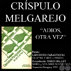 ADIOS, OTRA VEZ - Guarania de CRSPULO MELGAREJO