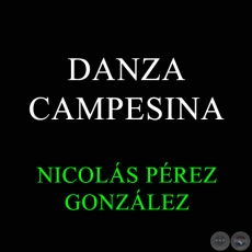 DANZA CAMPESINA - NICOLS GONZLEZ PREZ