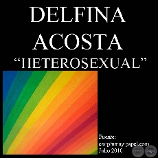 HETEROSEXUAL - Artculo de opinin de DELFINA ACOSTA - Julio 2010