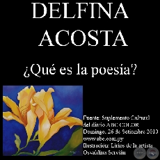 QU ES LA POESA? (Ensayo de DELFINA ACOSTA) - Domingo, 26 de setiembre del 2010