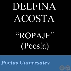 ROPAJE - Poesa de DELFINA ACOSTA