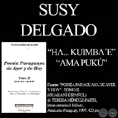 HA... KUIMBAE (AY, HOMBRE) y AMA PUK (LLUVIA LARGA) - Poesas en guaran de SUSY DELGADO