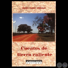 CUENTOS DE TIERRA CALIENTE, 1999 - Cuentos de DIRMA PARDO DE CARUGATI