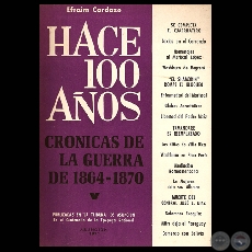 HACE CIEN AOS - TOMO V, CRNICAS DE LA GUERRA DE 1864-1870 (Por EFRAIM CARDOZO)