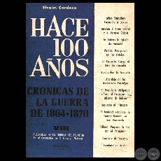 HACE CIEN AOS - TOMO VIII, CRNICAS DE LA GUERRA DE 1864-1870 (Por EFRAIM CARDOZO)