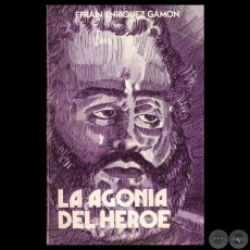 LA AGONA DEL HROE - Obra de EFRAIN ENRIQUEZ GAMON - Ao 1977