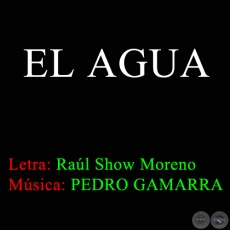 EL AGUA - Música PEDRO GAMARRA