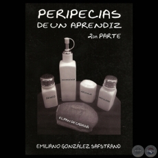 PERIPECIAS DE UN APRENDIZ (SEGUNDA PARTE) - Por EMILIANO GONZLEZ SAFSTRAND