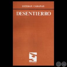 DESENTIERRO, 1982 - Poemario de ESTEBAN CABAAS