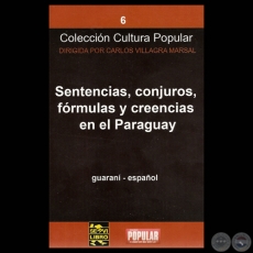 SENTENCIAS, CONJUROS, FRMULAS Y CREENCIAS EN EL PARAGUAY - Versin al espaol: FELICIANO ACOSTA , DOMINGO ADOLFO AGUILERA y CARLOS VILLAGRA MARSAL