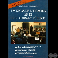 TÉCNICAS DE LITIGACIÓN EN EL JUICIO ORAL Y PÚBLICO (Dr. RAFAEL FERNÁNDEZ)