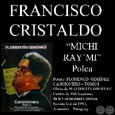 MICHI RAYMI - Polca, letra de FRANCISCO CRISTALDO