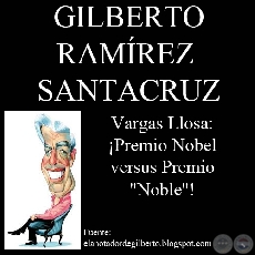 VARGAS LLOSA: PREMIO NOBEL VERSUS PREMIO NOBEL - Ensayo de GILBERTO RAMREZ SANTACRUZ 