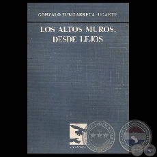 LOS ALTOS MUROS, DESDE LEJOS (Poesías de GONZALO ZUBIZARRETA-UGARTE)