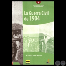 LA GUERRA CIVIL DE 1904 - Por SERGIO CÁCERES MERCADO