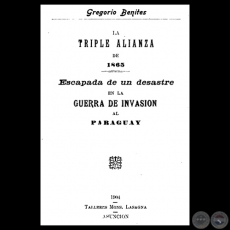 ESCAPADA DE UN DESASTRE EN LA GUERRA DE INVASIÓN AL PARAGUAY, 1904 - Por GREGORIO BENITES