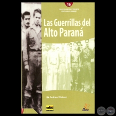 LAS GUERRILLAS DEL ALTO PARAN, 2013 - Por ANDREW NICKSON