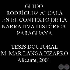 GUIDO RODRGUEZ ALCAL EN EL CONTEXTO DE LA NARRATIVA HISTRICA PARAGUAYA - Tsis de M. MAR LANGA PIZARRO - Ao 2001