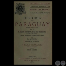 HISTORIA DEL PARAGUAY - T. VI - Escrita por PEDRO FRANCISCO JAVIER DE CHARLEVOIX