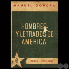 HOMBRES Y LETRADOS DE AMRICA, 1942 - Ensayos de MANUEL GONDRA