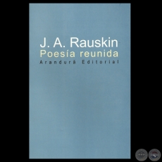 POESÍA REUNIDA, 2004 - Poemario de JACOBO A. RAUSKIN