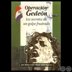 OPERACIN GEDEN. LOS SECRETOS DE UN GOLPE FRUSTADO - Por JOS MARA COSTA / OSCAR AYALA BOGARN