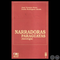 NARRADORAS PARAGUAYAS, ANTOLOGÍA - Recopilación de JOSÉ VICENTE PEIRÓ y GUIDO RODRÍGUEZ ALCALÁ - Año 1999