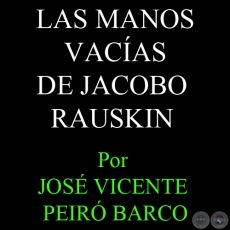 LAS MANOS VACAS, POEMARIO DE  JACOBO RAUSKIN - Por JOS VICENTE PEIR BARCO - 31 de Enero del 2011