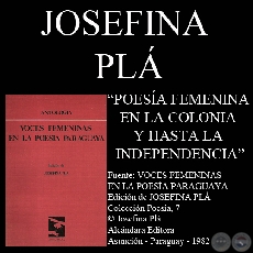 POESA FEMENINA EN LA COLONIA Y HASTA LA INDEPENDENCIA (Ensayo de JOSEFINA PL)