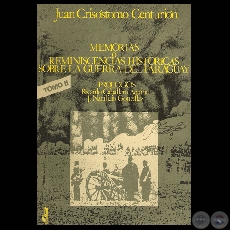MEMORIAS O REMINISCENCIAS HISTÓRICAS SOBRE LA GUERRA DEL PARAGUAY. TOMO II - Por JUAN CRISÓSTOMO CENTURIÓN