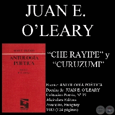 CHE RAYIPE y CURUZUMI - Poesías en guaraní de JUAN E. O’LEARY