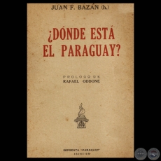 DNDE ESTA EL PARAGUAY? - JUAN F. BAZN (h.)
