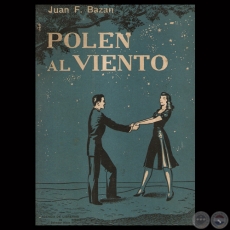 POLEN AL VIENTO - CUENTOS DE AMBIENTE PARAGUAYO - JUAN F. BAZN